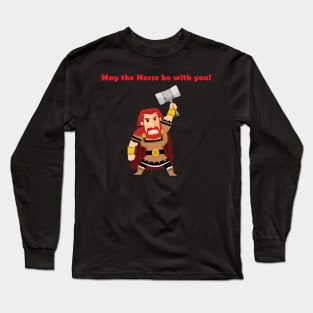 May the Norse be with you! Long Sleeve T-Shirt